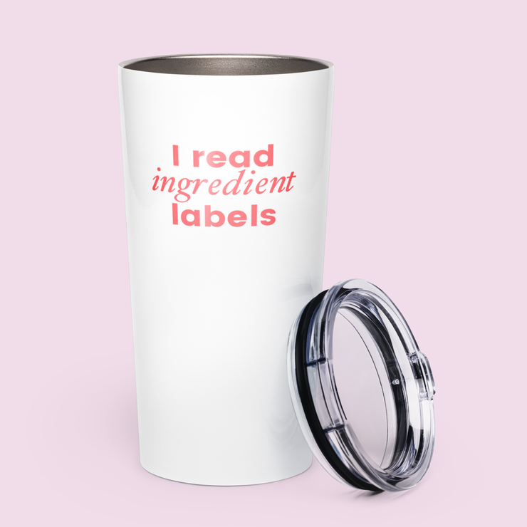 "I Read Ingredient Labels" Tumbler