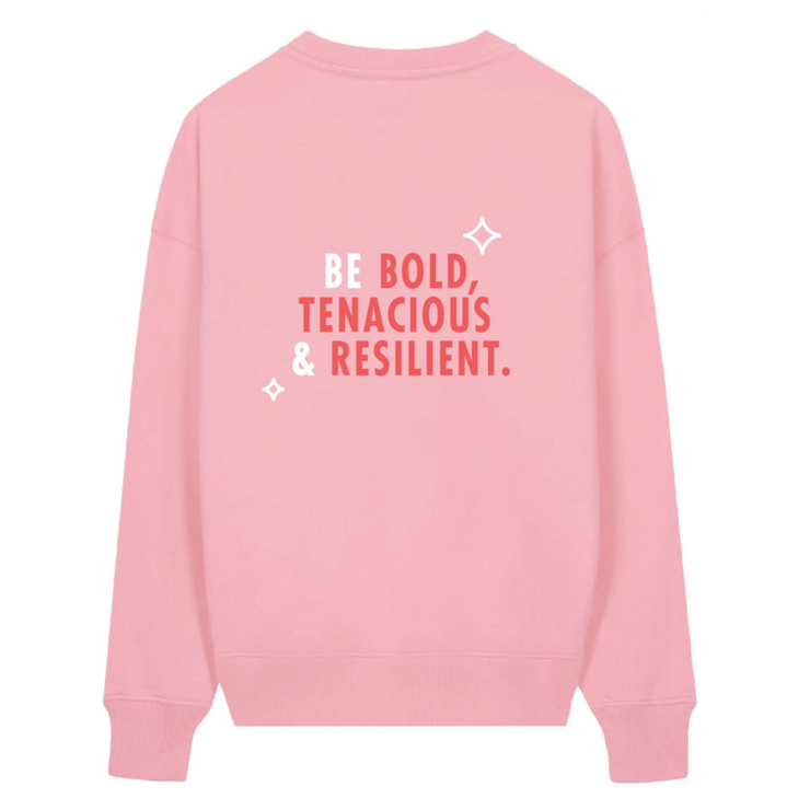 BE BOLD, TENACIOUS & RESILIENT CREWNECK